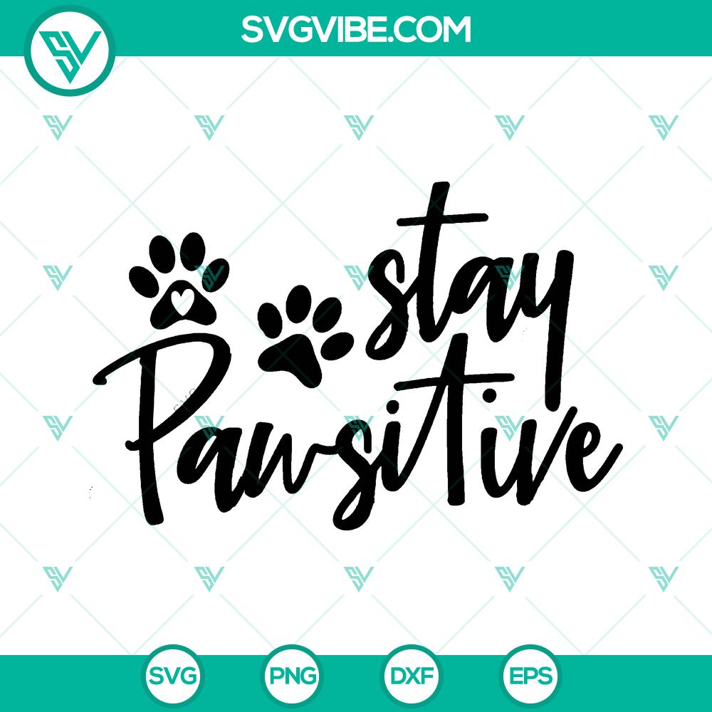 mockup-464571190.jpg Stay Pawsitive Pet Themed Slogan Logo cut file in PNG and SVG format. Perfect for pet lovers. Instant download.