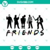 Friends Halloween character scary team movie SVG for Cricut. Ideal for Halloween crafts. Instant download.