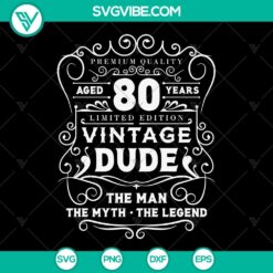 Vintage Dude 80th Birthday SVG Bundle - Cricut Files, PNG, EPS, JPG | 45 Design Cut Files, Clipart, Silhouette, Decal &amp; Vinyl - Instant Download