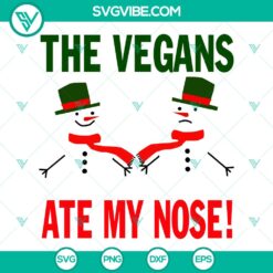 "The Vegans Ate My Nose Santa Christmas SVG - Snowman &amp; Merry Christmas - Instant Download"