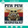 Baby Yoda Pew Pew Madafakas SVG design with cute guns, perfect for instant download.