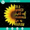 Inspirational SVG for crafting: In A World Full Of Mamaw Be A Gigi design in SVG, Silhouette, Cricut, DXF, EPS, PNG formats.