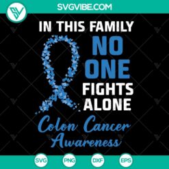 Colon cancer awareness SVG design with "In This Family No One Fights Alone" message, instant download. Stand out in support.