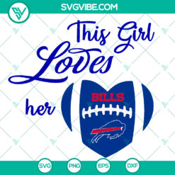 This Girl Loves Her Buffalo Bills SVG - NFL Football Teams Logo - Instant Download