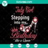 July Girl Queen Birthday SVG for instant download. Perfect for birthday party gifts and decor. Ideal for July-born queens.