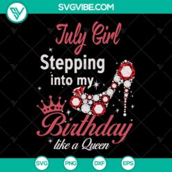 July Girl Queen Birthday SVG - Instant Download for Birthday Party Gifts and Decor