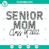 Senior Mom Class Of 2022 Svg Png featuring trendy Leopard Cheetah Print Grad Mom Design for graduation celebrations.