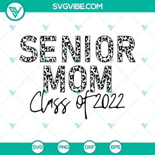 Senior Mom Class Of 2022 Svg Png featuring trendy Leopard Cheetah Print Grad Mom Design for graduation celebrations.