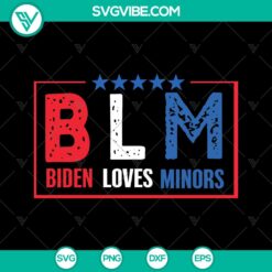 Anti Biden political digital design featuring America, BLM, and pro-minors stance. Perfect for awakened patriots. Instant download SVG.