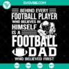 Football Dad SVG design with quote "Behind Every Believing Player" available for instant download. Perfect for sports-themed projects.