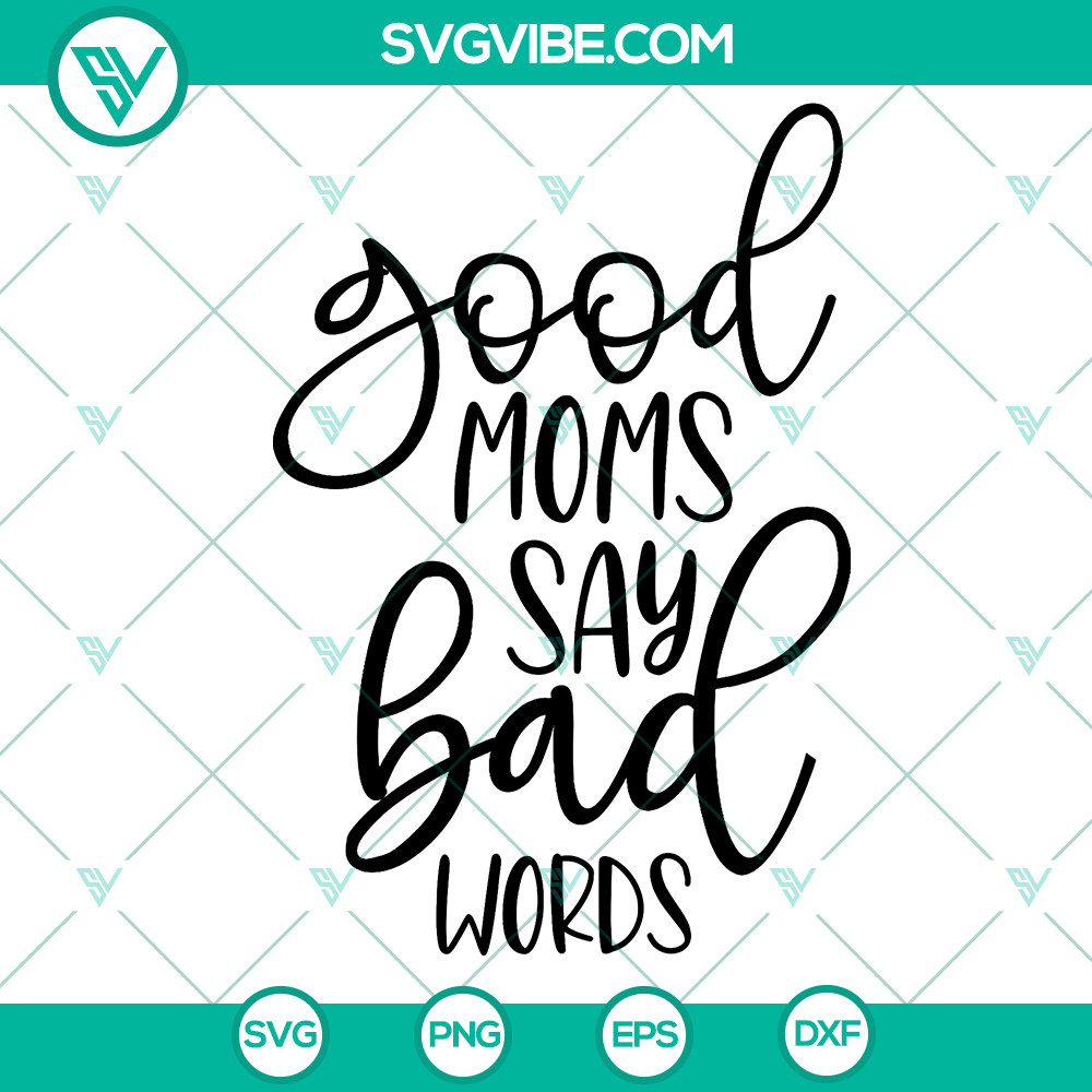 “Good Moms Say Bad Words SVG – Funny Mom Shirt Design – Instant Download” Funny "Good Moms Say Bad Words" SVG design for a mom shirt, available for instant download. Ideal for mom-themed apparel.