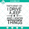 "I Drive A Jeep And I Know Things SVG cut file, perfect for Cricut and Silhouette, showcasing a clever design for Jeep enthusiasts."