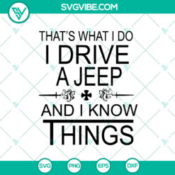 "I Drive A Jeep And I Know Things SVG - Cut File for Cricut &amp; Silhouette"