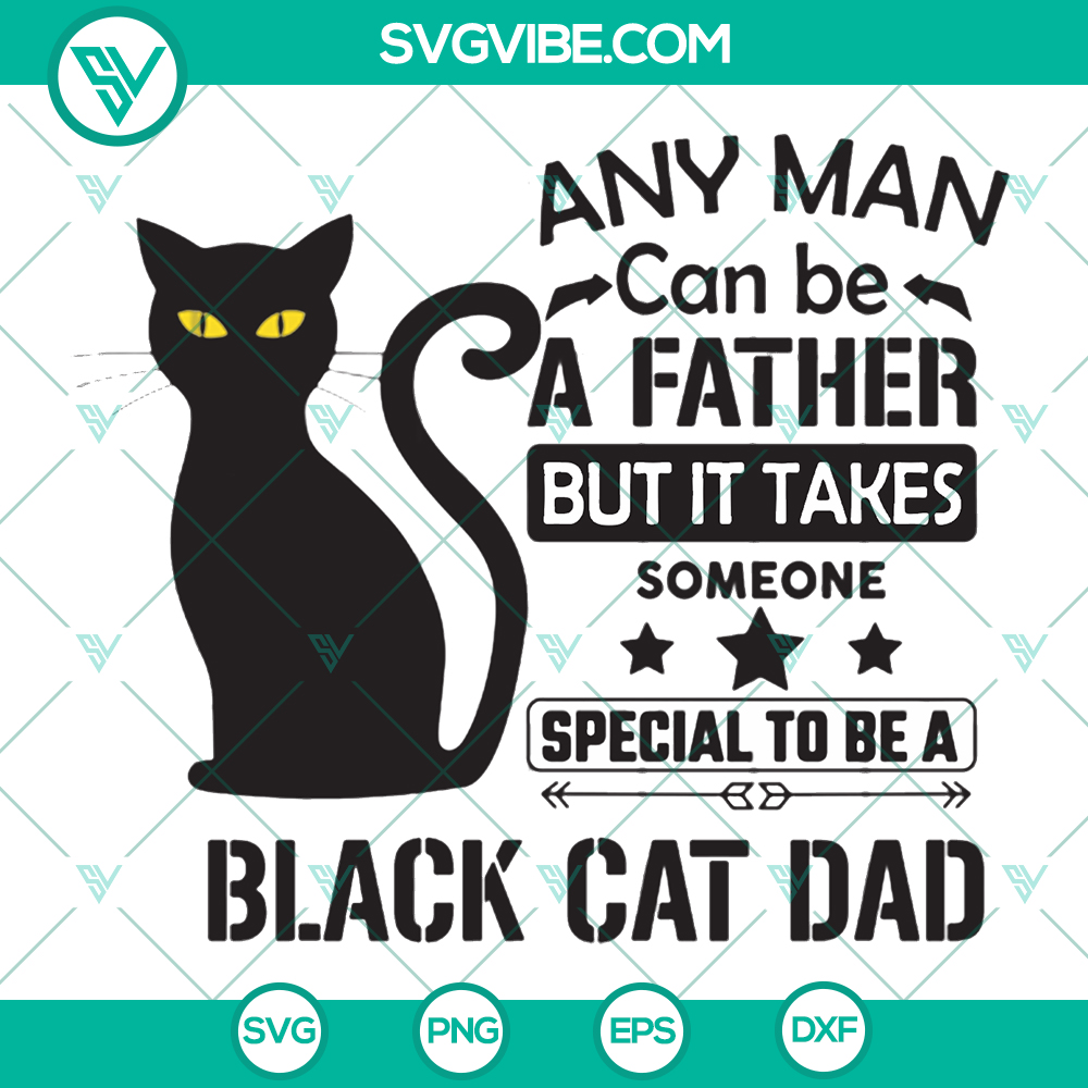 mockup-700722676.jpg Black Cat Dad SVG design with funny saying "Any Man Can Be A Father, But It Takes Someone Special To Be A Cat Dad." Perfect for cat lovers.