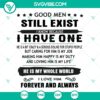 Good Men Still Exist SVG and My Whole World SVG design in instant download format. Features elegant typography. Ideal for shirts and home decor.