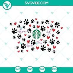 Love Dog Starbucks SVG wrap with full wrap paws and hearts design in vibrant colors, perfect for dog lovers and coffee aficionados.