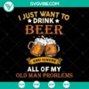 Beer lover SVG bundle with humorous quotes. Includes Old Man Problems SVG. Instant download for beer enthusiasts.
