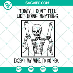 Funny skeleton couple SVG cut files for adults, perfect for Halloween crafts and jokes.