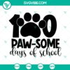 100 Paw Some Days of School Teacher SVG Cut File with cute paw prints and school elements for 100 days of school celebration.