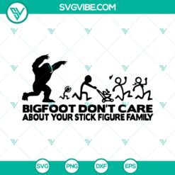 Bigfoot Don't Care funny Sasquatch family SVG - Silhouette cut files for crafting projects.