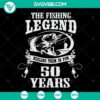 Fishing Legend 50th Birthday SVG PNG DXF design for men's 50th birthday gift - ideal for a fishing enthusiast celebration.