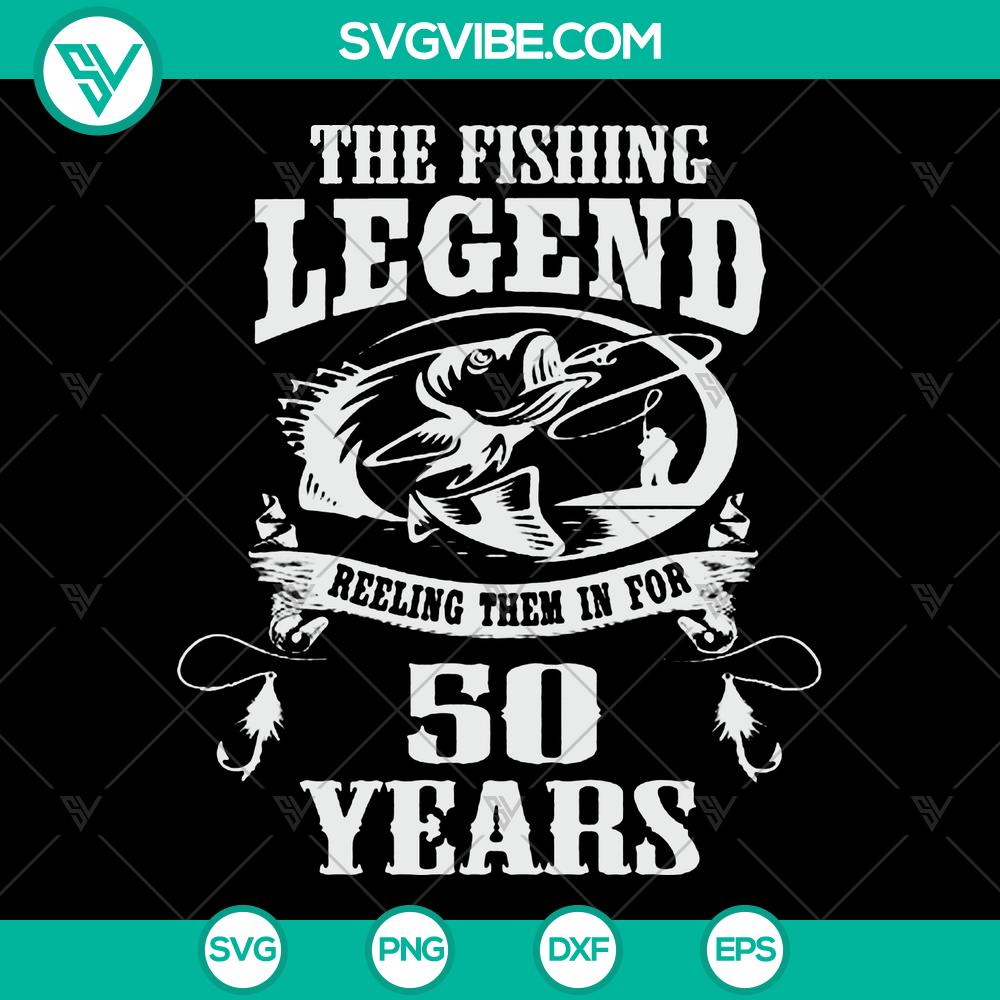 The Fishing Legend 50th Birthday SVG PNG DXF: Turning 50 Gift for Men Fishing Legend 50th Birthday SVG PNG DXF design for men's 50th birthday gift - ideal for a fishing enthusiast celebration.