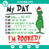 My Day Im Booked Christmas SVG Grinch Shirt design with instant download option. Perfect for holiday apparel.
