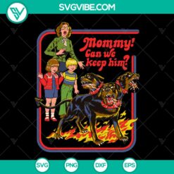 Mommy Can We Keep Him Halloween SVG - Instant Download