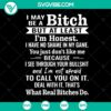 "I May Be A Bitch But At Least I’m Honest SVG - What Real Bitches Do Quote Cut File, sassy and bold digital design for vinyl cutting."