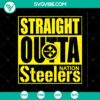 Straight Outta Nation Steelers SVG with NFL Pittsburgh Steelers Football Team design and Super Bowl theme, available for download.