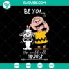 Snoopy Be You SVG featuring Cute Snoopy and Woodstock from Peanuts Movie, Charlie Brown theme. Instant Download for crafts.