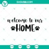 Welcome Home Dog Cat House Paw Print SVG Bundle - Animal Lover Clipart, Instant Download for pet lovers.