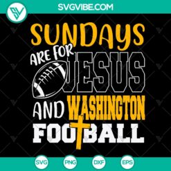 Sundays Are For Jesus And Washington Football SVG with NFL Team Logo and Super Bowl design for fans.