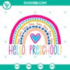 Colorful "Hello Preschool" rainbow SVG cutting file for back to school, ideal for crafting projects.