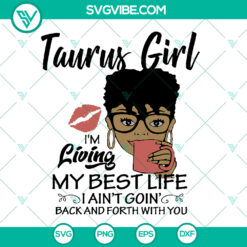 Taurus Girl Living My Best Life SVG - Born in Taurus | Black Girls Magic Birthday Girl, Anniversary Gift | Afro Black Queen Instant Download