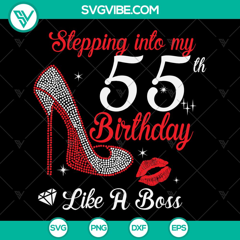 mockup-96336996.jpg Stepping Into 55th Birthday Like A Boss SVG design, perfect Turning 55 Gift for Women.