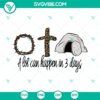 Easter SVG digital download of "A Lot Can Happen In 3 Days" design for Jesus Easter gift.