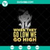Michelle Obama "When They Go Low We Go High" SVG design for instant download. Inspirational quote design.