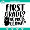 First Grade No Prob Llama SVG, a humorous back to school design with a cute llama character. Ideal for first grade students.