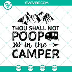 Thou Shall Not Poop in the Camper SVG - Camping Lover Funny Camper Shirt - Instant Download
