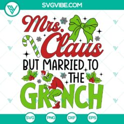 Mrs Claus Married to the Grinch SVG | Funny Christmas Cut Files