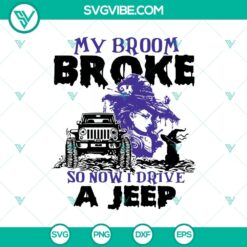 Jeep Halloween SVG with witty text "My Broom Broke So Now I Drive a Jeep", perfect for Halloween crafts and decor.