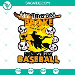 My Broom Broke So Now I Play Baseball Sport Lover Halloween SVG, Halloween SVG, Scary SVG, Horror SVG