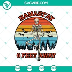 Namastay 6 Feet Away SVG, Retro Skeleton SVG, Halloween SVG