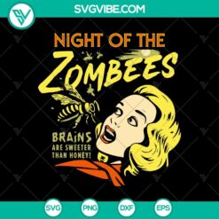 Night Of The Zombees Brains Are Sweeter Than Honey SVG, Scary Bees SVG, Halloween SVG