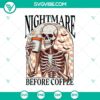 Nightmare Before Coffee SVG DXF EPS PNG Cut Files for Halloween Cricut & Silhouette Designs, spooky Halloween-themed digital design.