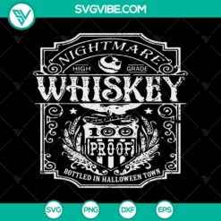 Nightmare High Grade Whiskey, Whiskey 100 Proof, Halloween Town SVG with spooky Halloween-themed whiskey bottles design.