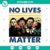 No Live No Matter SVG combining horror and Halloween themes, featuring spooky text in a bold design. Ideal for Halloween crafting.