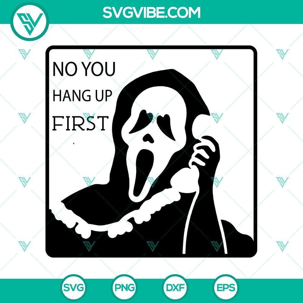 Halloween SVG, Halloween SVG, Horror SVG, No You Hang Up First! SVG Spooky Halloween SVG design with "No You Hang Up First" and horror elements, perfect for crafts and decorations.