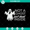 Not A Ghost Just Dead Inside Halloween SVG with spooky design elements for Oct 31 celebration.